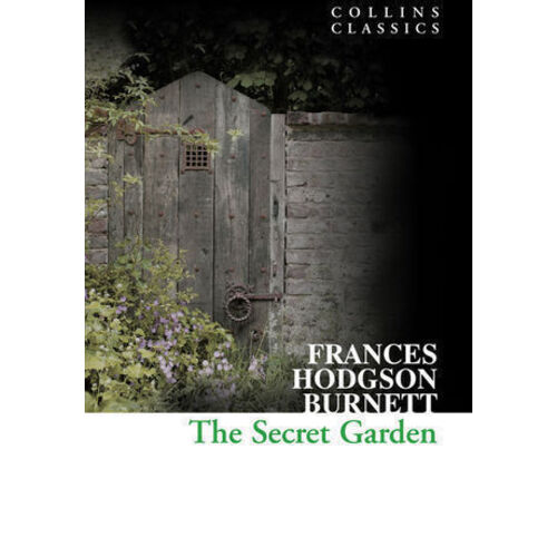 Frances Hodgson Burnett. The Secret Garden