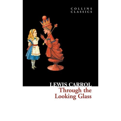 Lewis Carroll. Trough The Looking Glass carroll l alice s adventures under ground