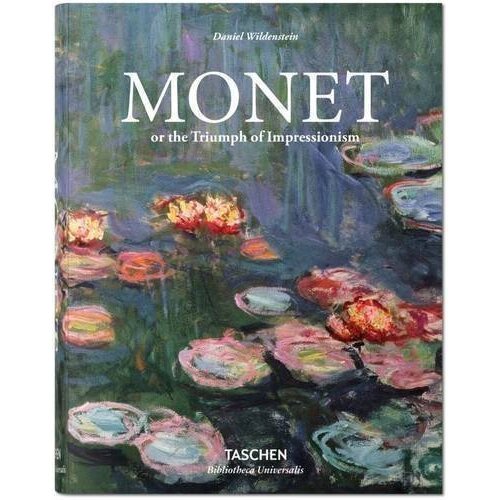 Daniel Wildenstein. Monet or the Triumph of Impressionism