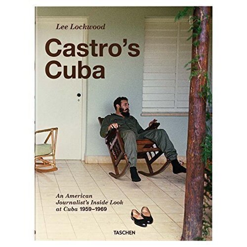 локвуд л lee lockwood castro s cuba an american journalist s inside look at cuba 1959 1969 Lee Lockwood. Castro s Cuba. An American Journalist's Inside Look at Cuba 1959-1969