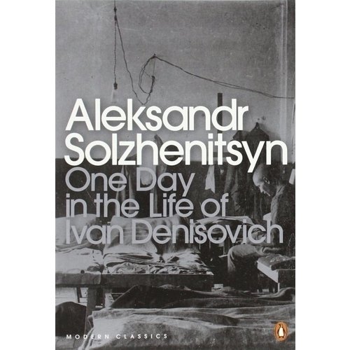 Alexandr Solzhenitsyn. One Day in the Life of Ivan Denisovich solzhenitsyn a one day in the life of ivan denisovich