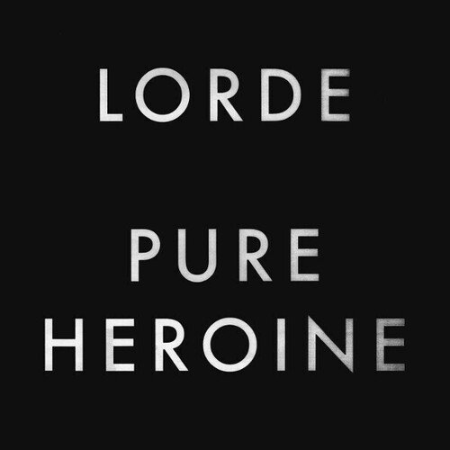 Виниловая пластинка Lorde – Pure Heroine LP lorde melodrama