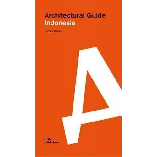 Imelda Akmal. Architectural guide Indonesia
