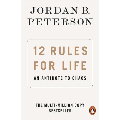 Jordan B. Peterson. 12 Rules for Life: An Antidote to Chaos peterson jordan b 12 rules for life an antidote to chaos