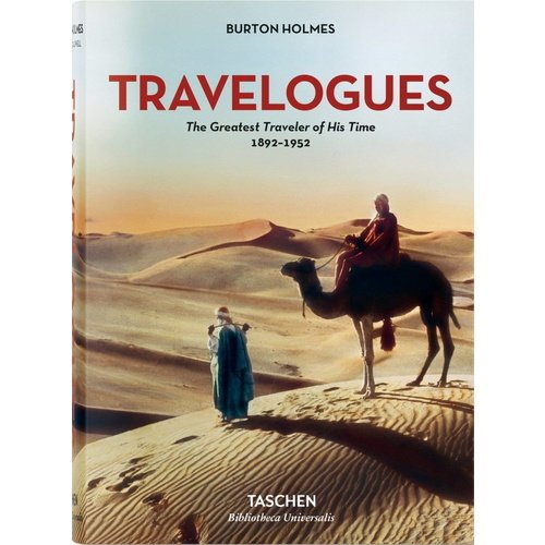 Travelogues - The Greatest Traveler of His Time 1892-1952 by Burton Holmes
