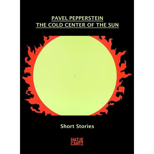 фотоальбом the conquest yakov khalip heir to the russian avant garde на англ яз Pavel Pepperstein. The Cold Center of the Sun - Short Stories