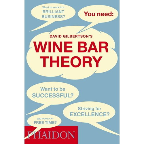 David Gilbertson. David Gilbertson's Wine Bar Theory it s time to clean up