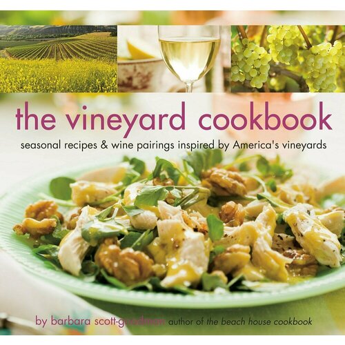 Barbara Scott-Goodman. The Vineyard Cookbook robinson jancis the 24 hour wine expert