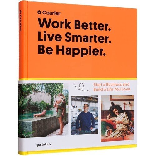 Jeff Taylor. Work Better. Live Smarter. Be Happier richer julian the ethical capitalist how to make business work better for society