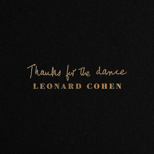 Виниловая пластинка Leonard Cohen – Thanks For The Dance LP набор для меломанов рок leonard cohen – new skin for the old ceremony lp leonard cohen – recent songs lp