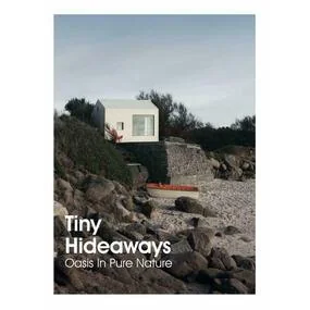 Tiny Hideaways: Oasis in Pure Nature