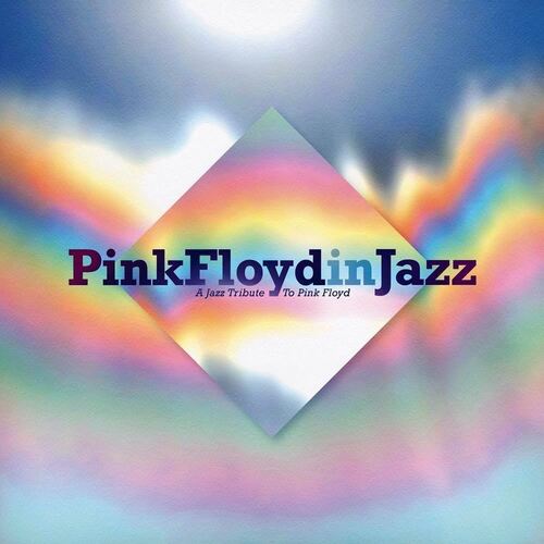 Виниловая пластинка Various Artists - Pink Floyd In Jazz - A Jazz Tribute Of Pink Floyd LP виниловые пластинки pink floyd пинк флойд the piper at the