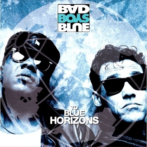 Виниловая пластинка Bad Boys Blue - To blue horizons LP bad boys blue – to blue horizons lp