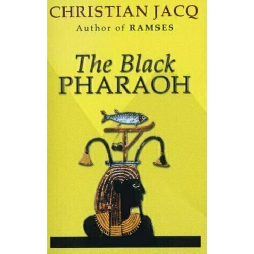 Christian Jacq. Black Pharoah