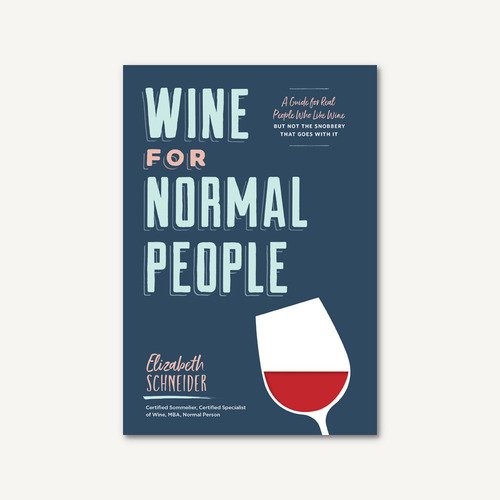 Elizabeth Schneider. Wine for Normal People normal people