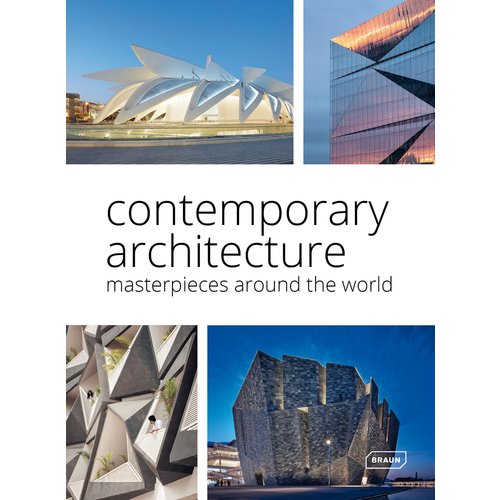 Christian van Uffelen. Contemporary Architecture: Masterpieces around the World brotton jerry great maps the world s masterpieces explored and explained