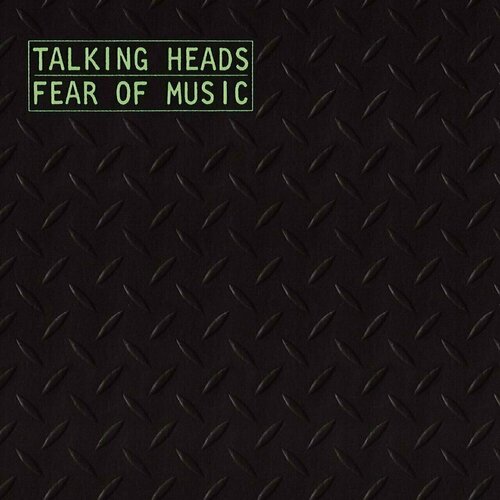 Виниловая пластинка Talking Heads – Fear Of Music LP виниловая пластинка talking heads talking heads 77 lp remastered 180g