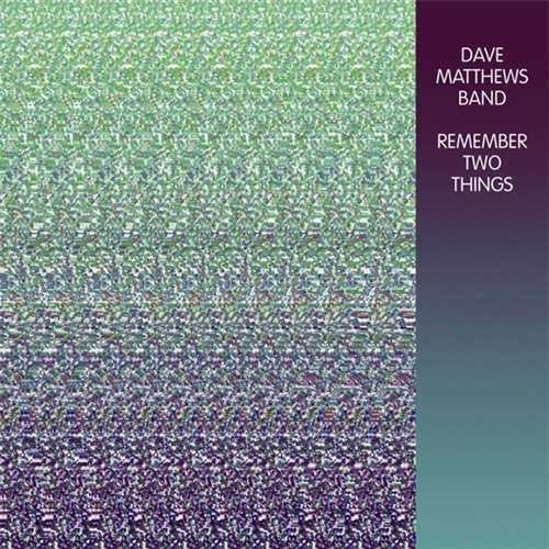 Виниловая пластинка Dave Matthews Band – Remember Two Things 2LP виниловая пластинка dave matthews band walk around the moon