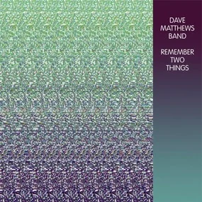 Dave Matthews Band – Remember Two Things 2LP