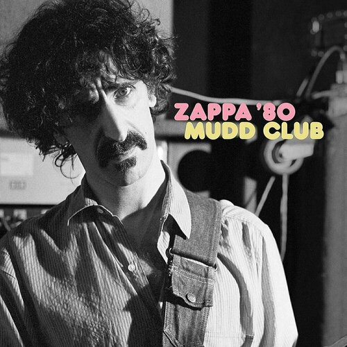 zappa frank виниловая пластинка zappa frank road tapes Виниловая пластинка Frank Zappa – Zappa '80 Mudd Club 2LP