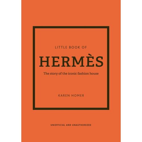 little book of london style the fashion story of the iconic city Karen Homer. Little Book of Hermes