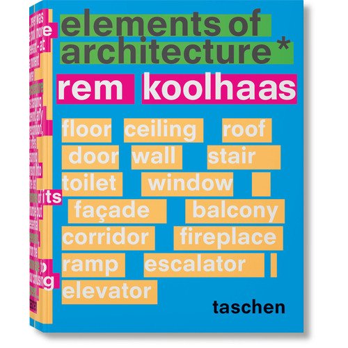 Rem Koolhaas. Elements of Architecture rem koolhaas amo koolhaas countryside a report