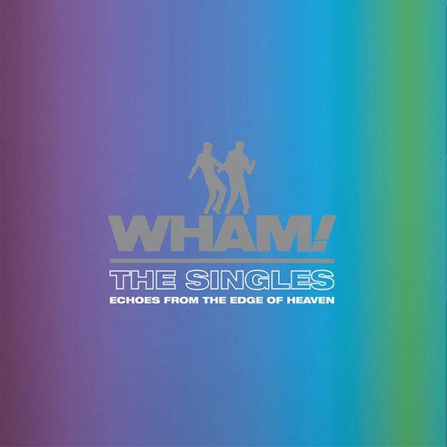 Виниловая пластинка Wham! – The Singles (Echoes From The Edge Of Heaven) 2LP wham the final cd