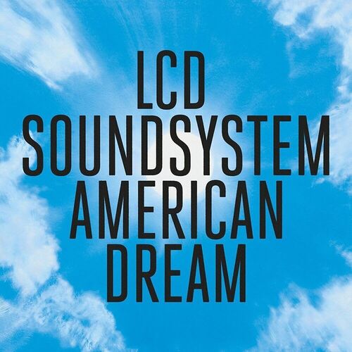 Виниловая пластинка LCD Soundsystem – American Dream LP lcd soundsystem american dream