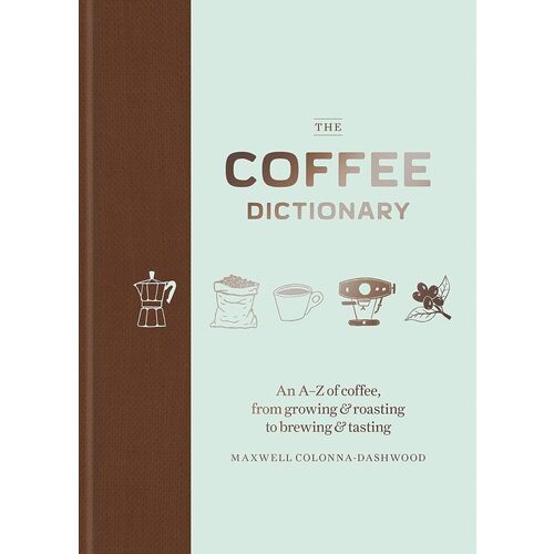 Maxwell Colonna-Dashwood. The Coffee Dictionary drink me coffee налей мне кофе 715818 s белый