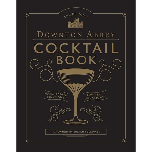 Julian Fellowes. The Official Downton Abbey Cocktail Book i m never wrong lady violet crawley downton abbey meme black new mens mask women kid s pm2 5