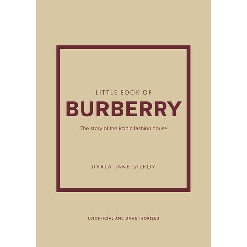 Darla-Jane Gilroy. The Little Book of Burberry burberry burberry the beat