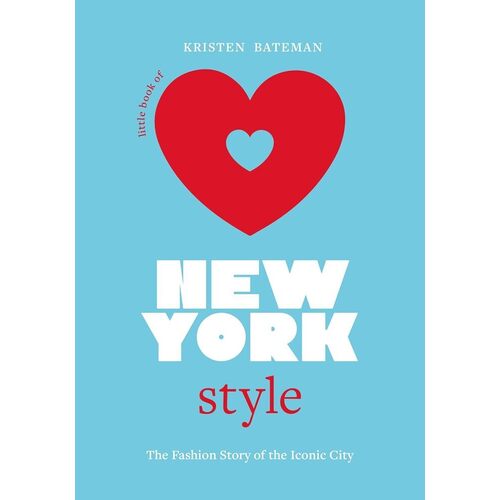 Kristen Bateman. Little Book of New York Style marsh june a history of fashion new look to now история моды