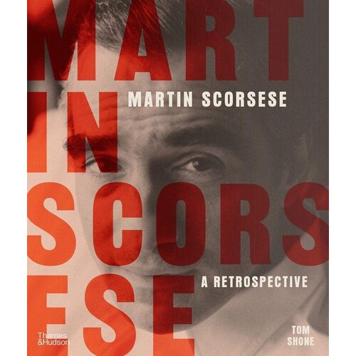 Tom Shone. Martin Scorsese мартин скорсезе ретроспектива эберт р