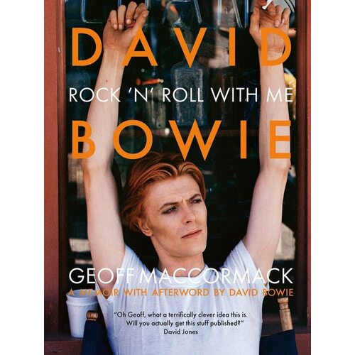 Geoff MacCormack. David Bowie: Rock 'n' Roll With Me виниловая пластинка david bowie station to station