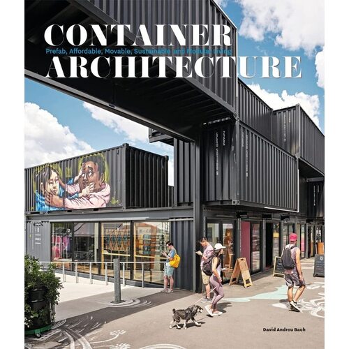 David Andreu Bach. Container Architecture kramer sibylle container architecture modular construction marvels