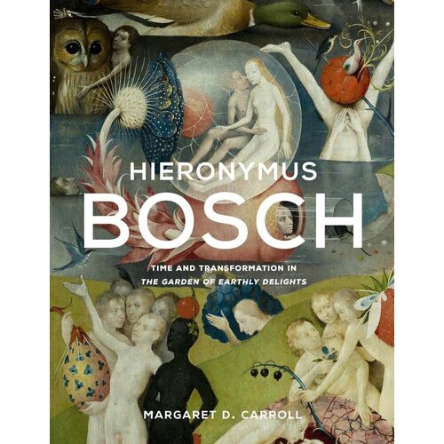 Margaret D. Carroll. Hieronymus Bosch