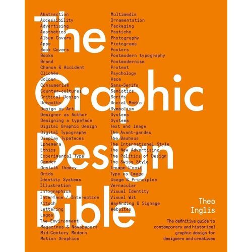 Theo Inglis. The Graphic Design Bible