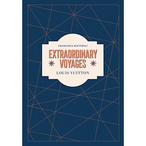Francisca Matteoli. Extraordinary Voyages. Louis Vuitton