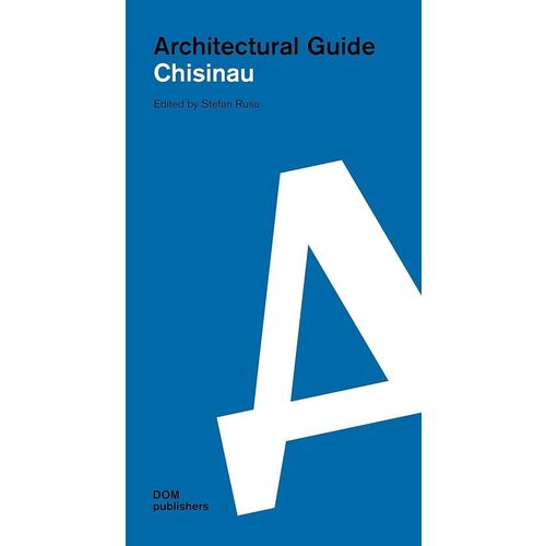 Stefan Rusu. Architectural guide. Chisinau