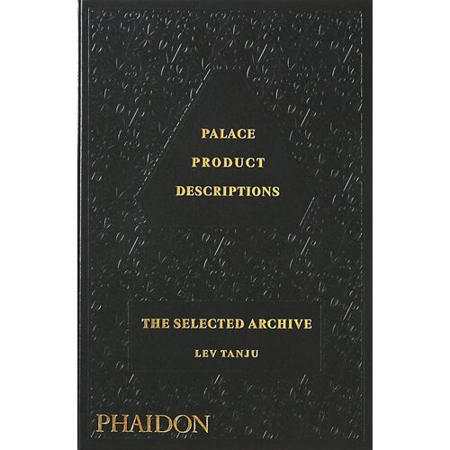 Lev Tanju. Palace Product Descriptions, The Selected Archive palace product descriptions the selected archive