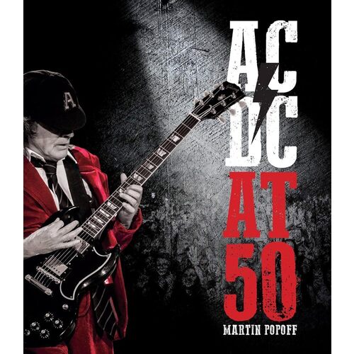 Martin Popoff. AC/DC at 50