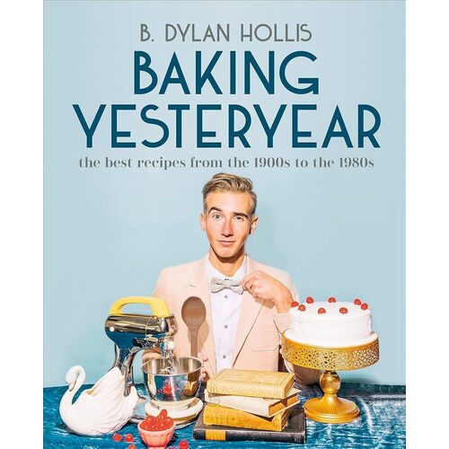 B. Dylan Hollis. Baking Yesteryear dylan b tarantula