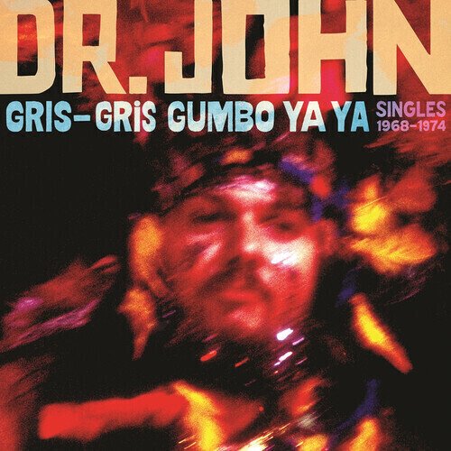 Виниловая пластинка Dr. John – Gris-Gris Gumbo Ya Ya Singles 1968-1974 2LP