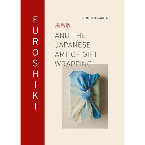 Tomoko Kakita Furoshiki And the Japanese Art of Gift Wrapping 2490₽