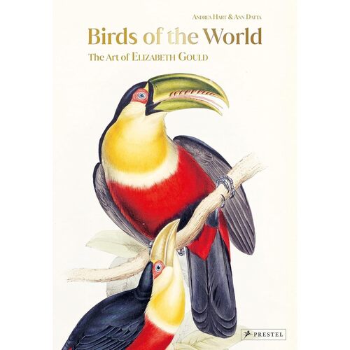 Andrea Hart Birds of the World The Art of Elizabeth Gould 11450₽