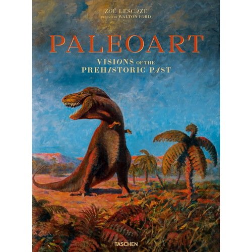 Lescaze Zoe Paleoart Visions of the Prehistoric Past 11090₽