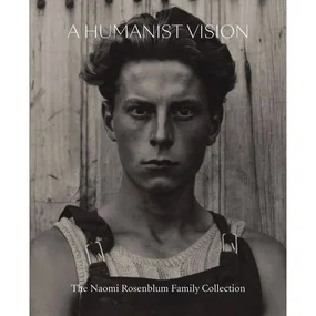 A Humanist Vision: The Naomi Rosenblum Family Collection