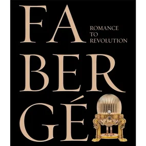 Faberge: Romance to Revolution