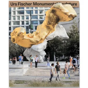 Urs Fischer: Monumental Sculpture