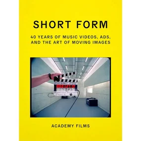 Short Form: Music Videos, Ads, and the Art of Moving Images